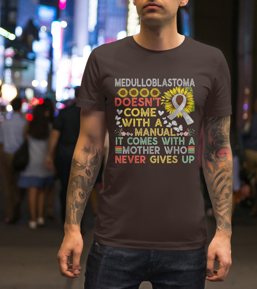 Medulloblastoma Awareness Sunflower Ribbon Warrior Mother's Love T-Shirt