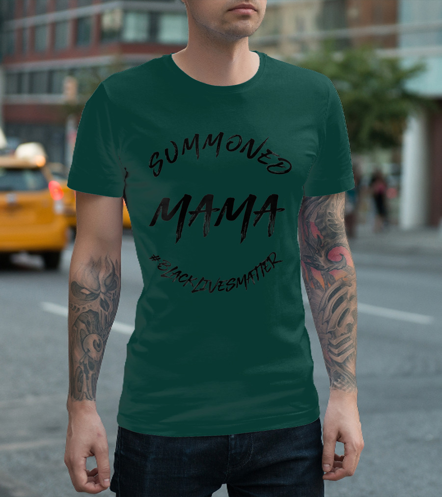 Summoned Mama #BlackLivesMatter T-Shirt