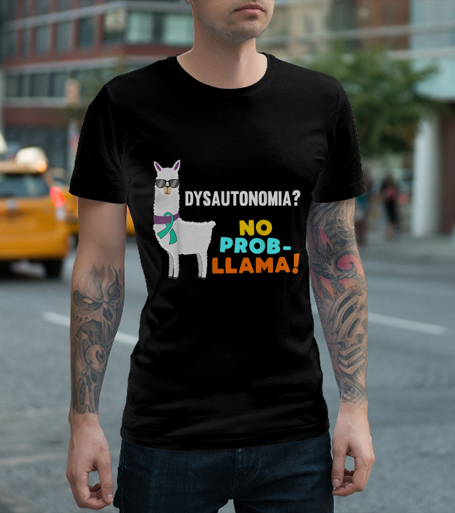 Dysautonomia? No Prob-Llama T-Shirt