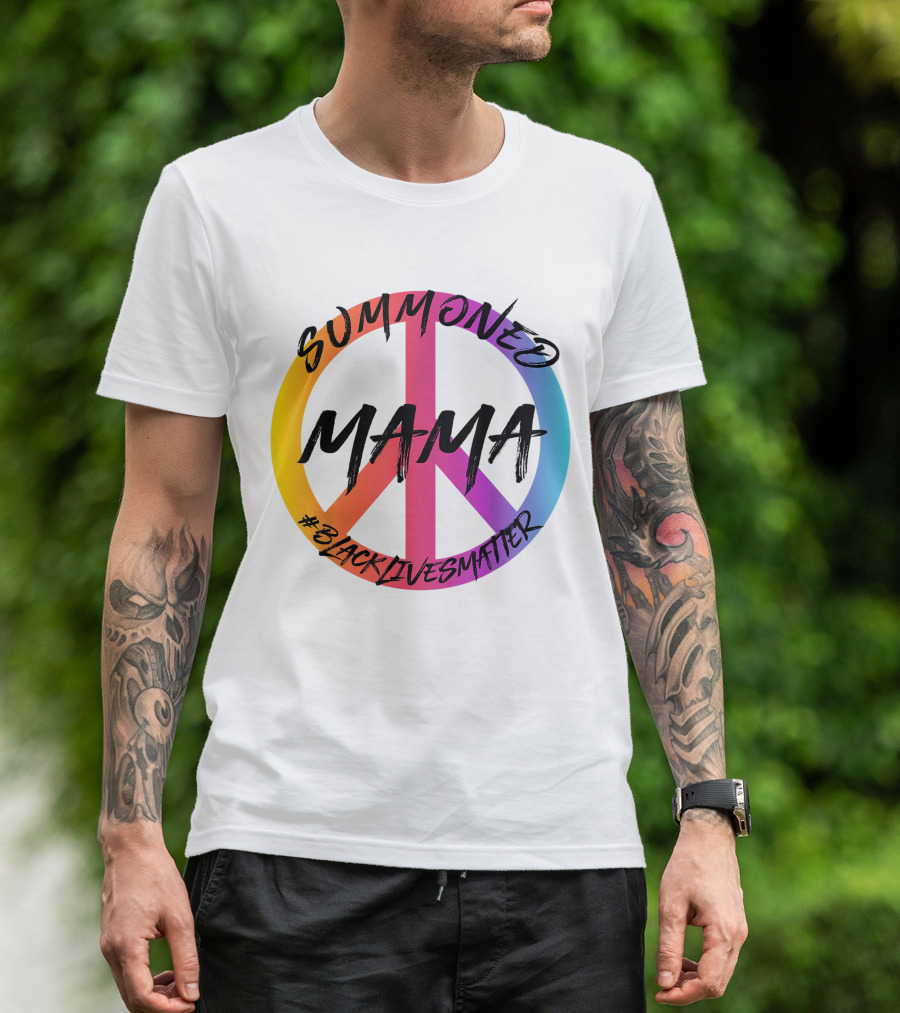 SUMMONED MAMA PEACE SYMBOL #BLACKLIVESMATTER T-Shirt