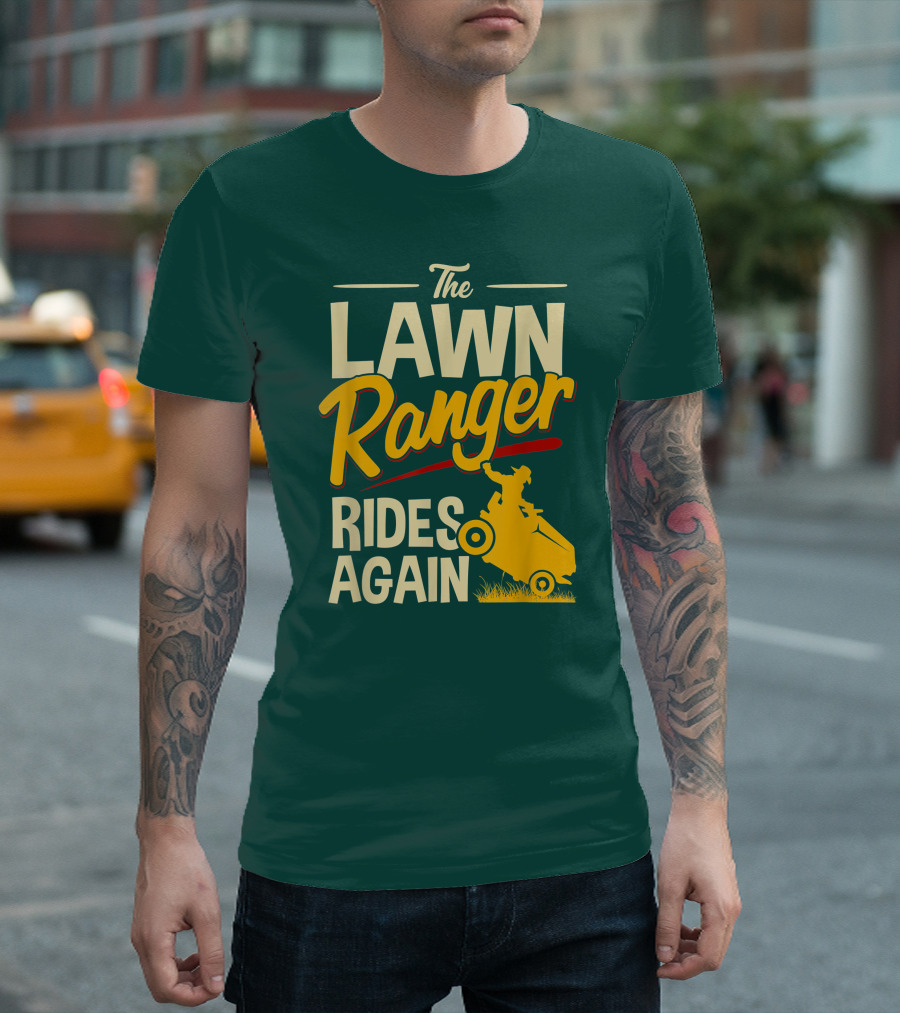 The Lawn Ranger Rides Again Lawn Tractor Mowing T-Shirt