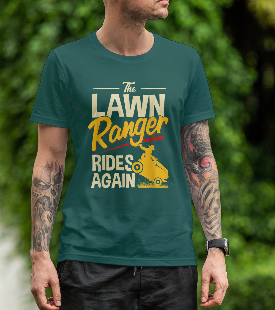 The Lawn Ranger Rides Again Lawn Tractor Mowing T-Shirt