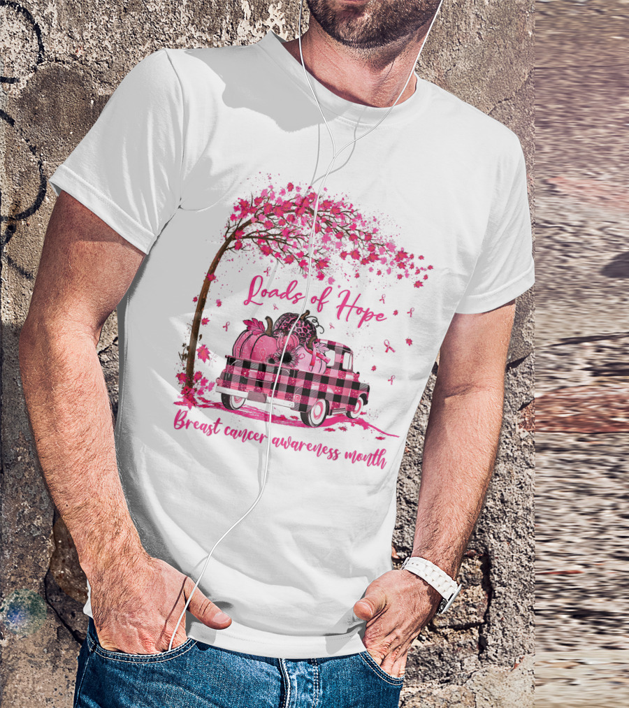 Loads Of Hope Pink Truck Breast Cancer Awareness Month T-Shirt