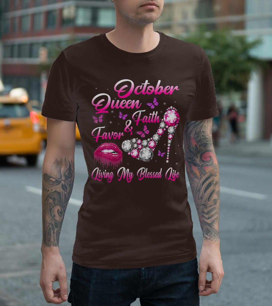 October Queen Faith Favor Living My Blessed Life Butterflies Diamonds Red Lips High Heel T-Shirt
