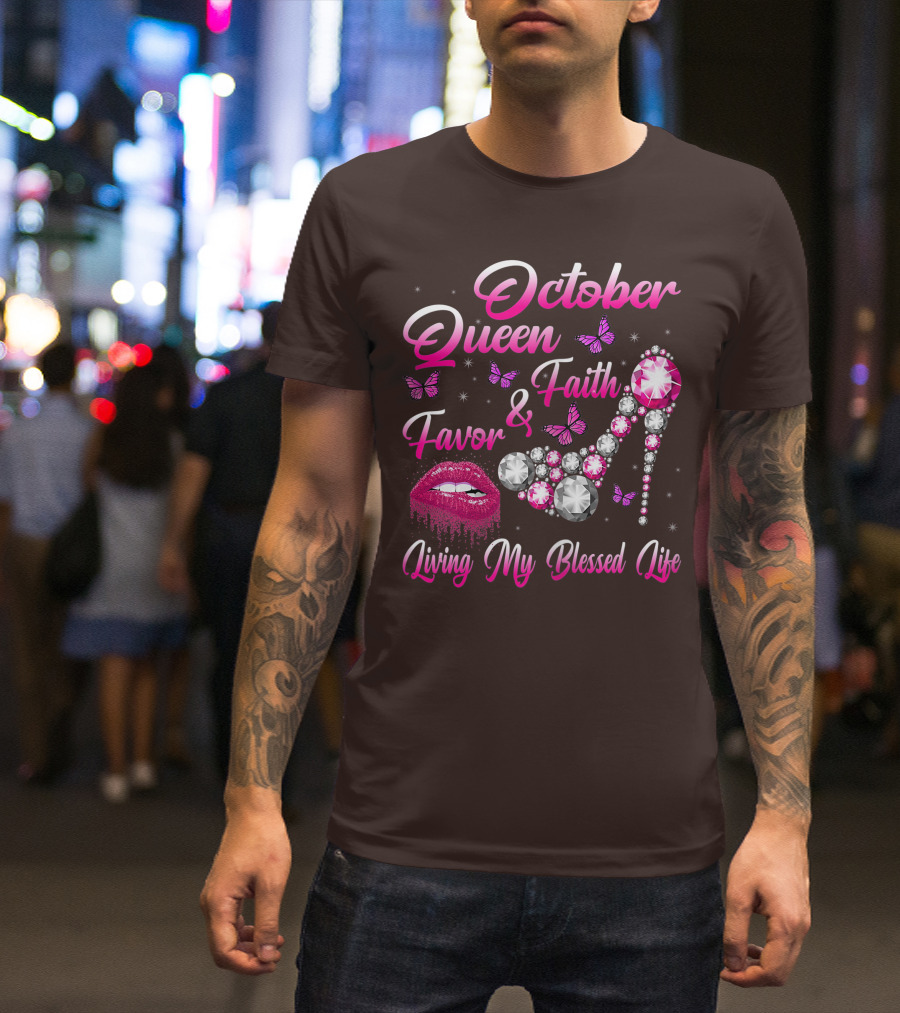 October Queen Faith Favor Living My Blessed Life Butterflies Diamonds Red Lips High Heel T-Shirt