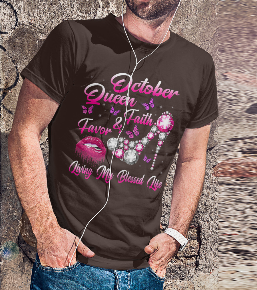 October Queen Faith Favor Living My Blessed Life Butterflies Diamonds Red Lips High Heel T-Shirt