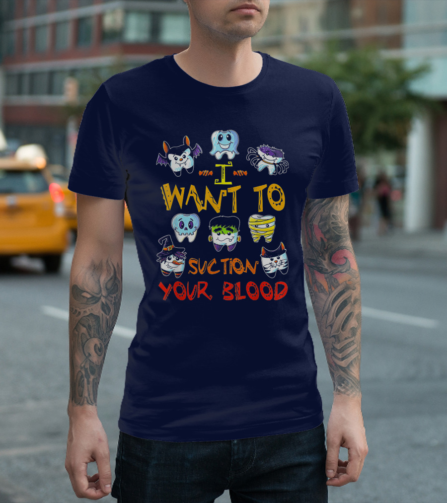 I Want To Suction Your Blood Halloween Tooth Characters T-Shirt