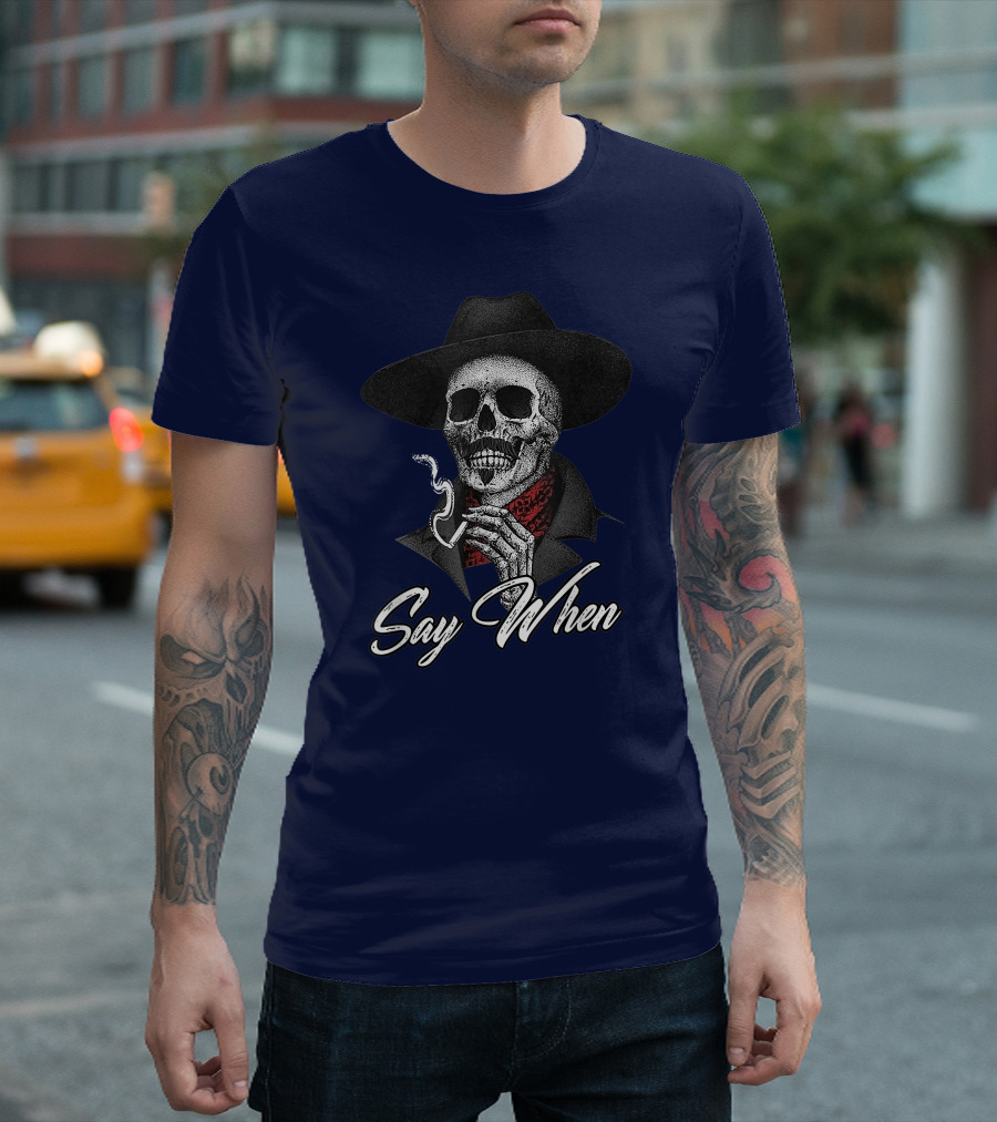 Skull Cowboy Smoking Say When T-Shirt