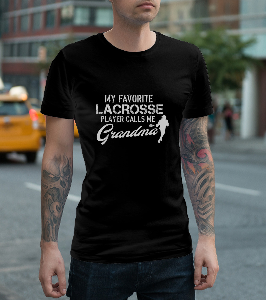 My Favorite Lacrosse Player Calls Me Grandma T-Shirt