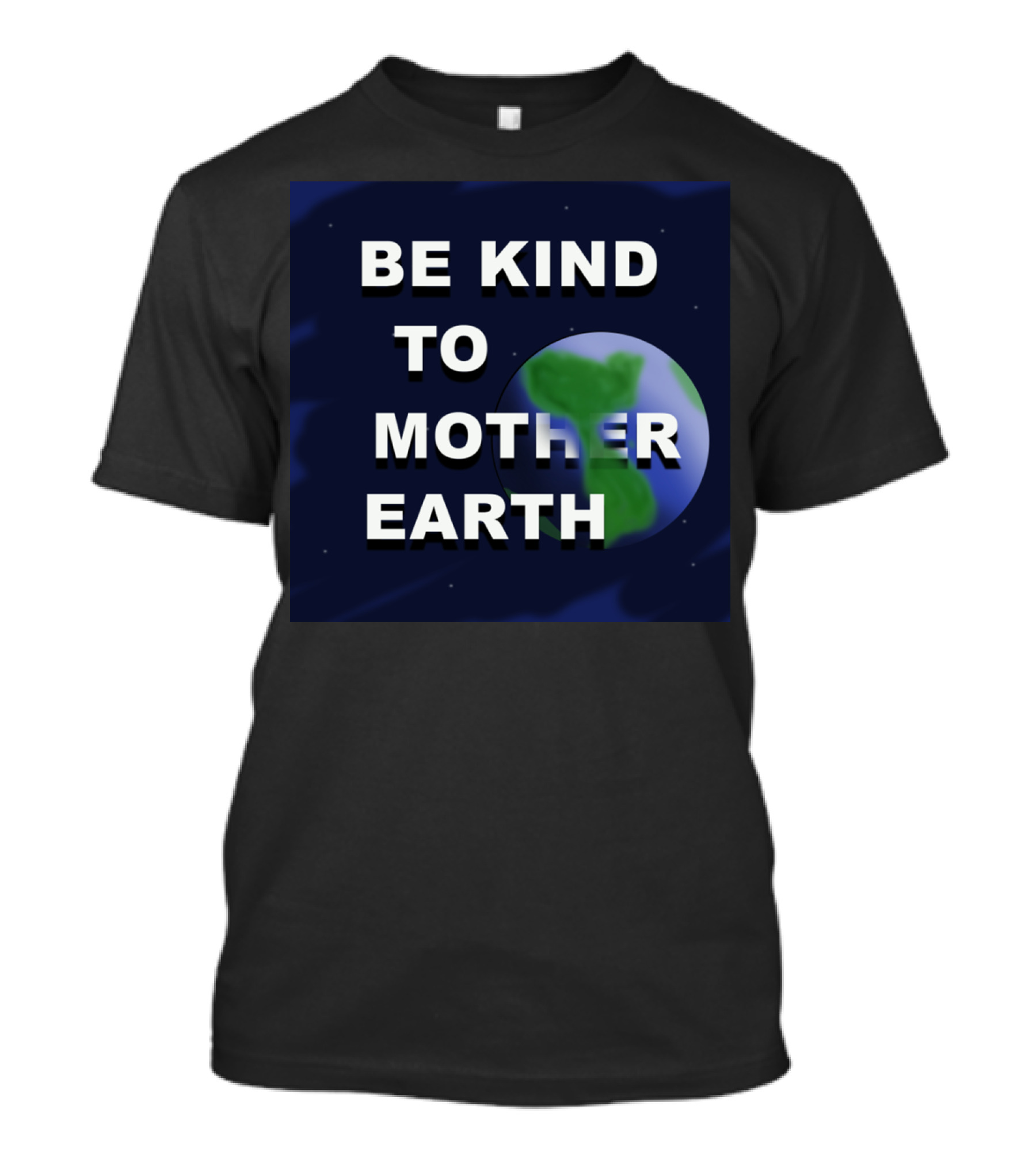 Be Kind To Mother Earth Planet Graphic On Dark Starry Sky Background T-Shirt