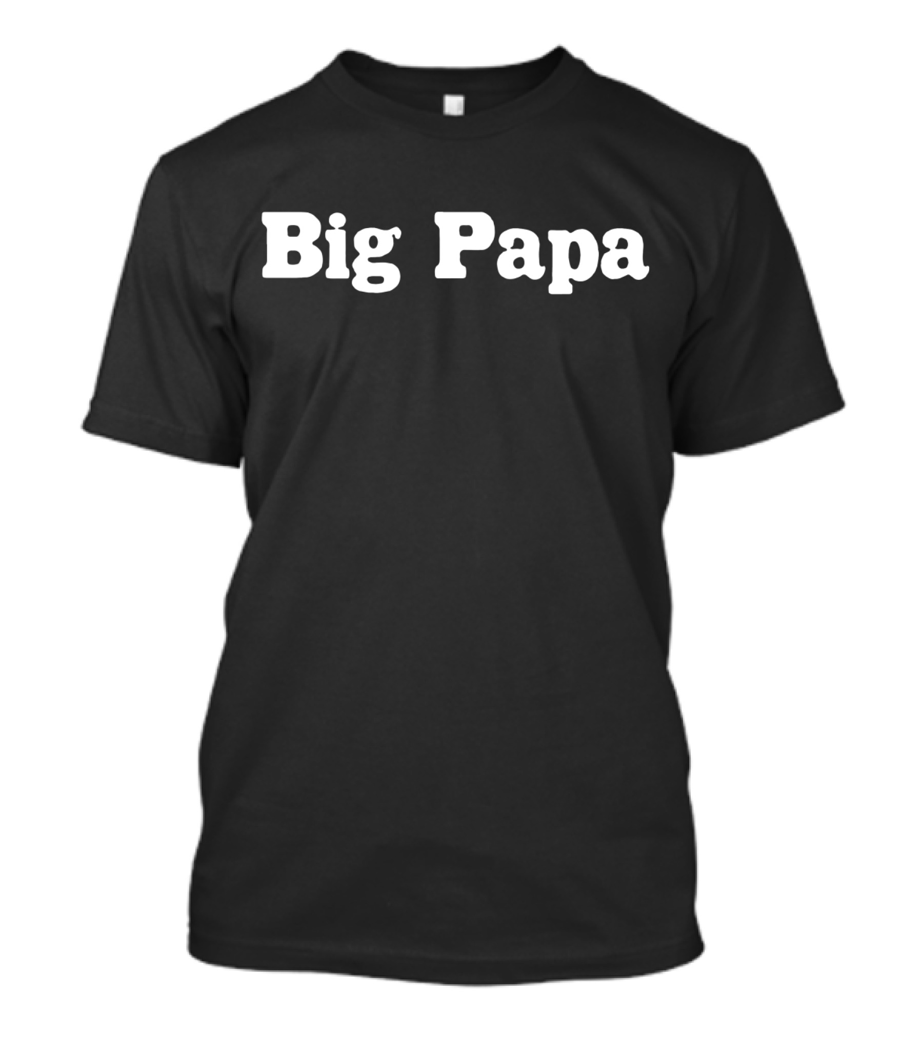 Big Papa Bold Text Design For Big And Tall Dad T-Shirt
