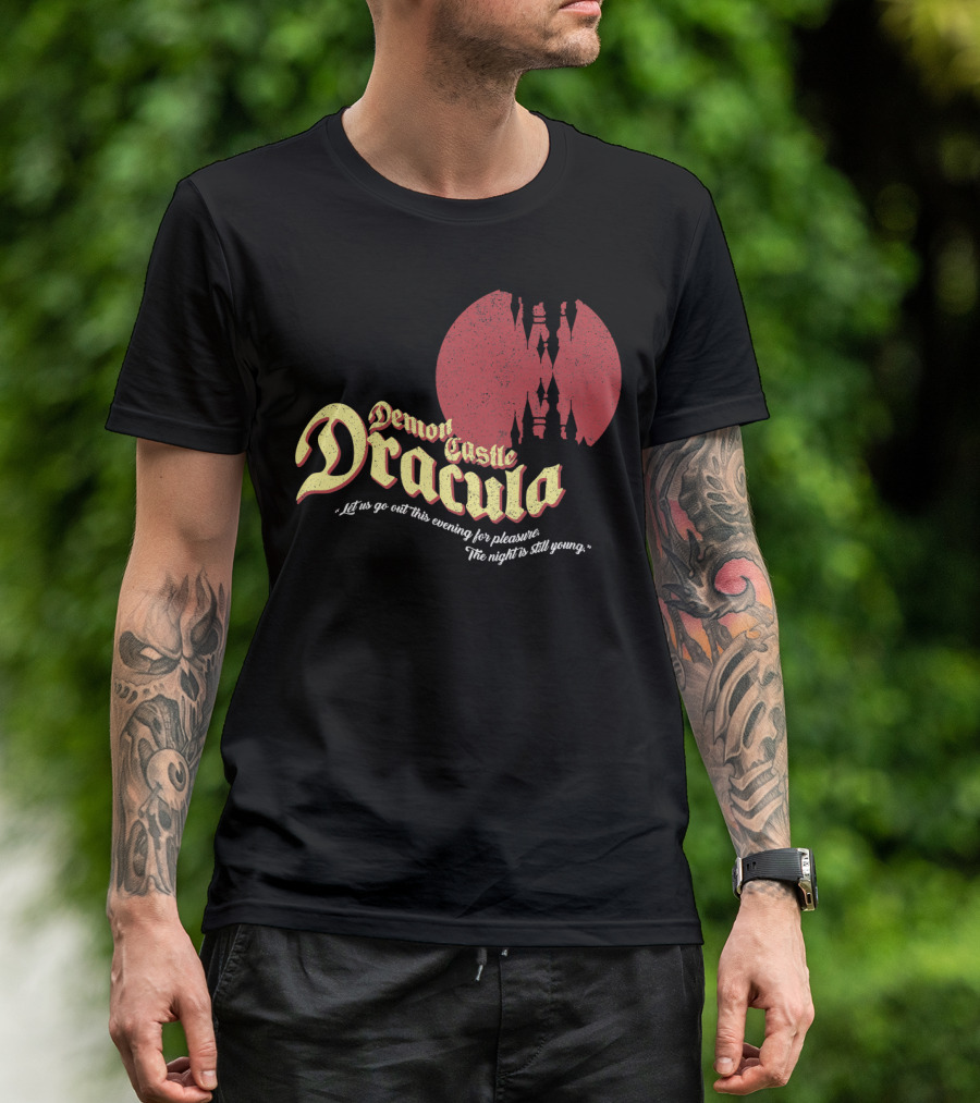 Demon Castle Dracula Let Us Go Out This Evening For Pleasure The Night Is Still Young T-Shirt