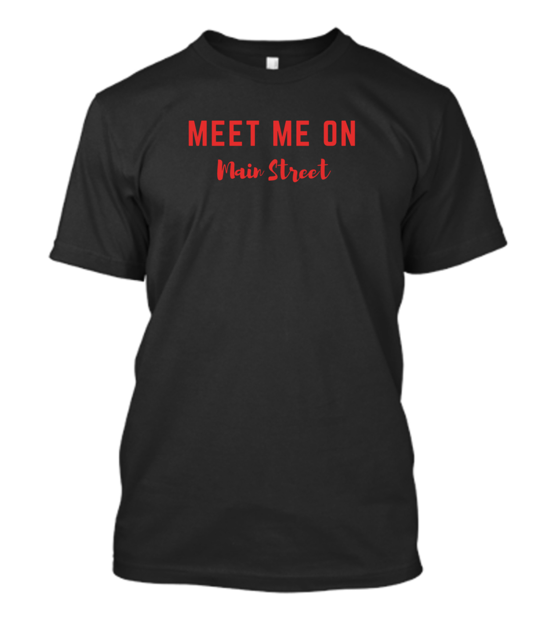 Meet Me On Main Street Bold Red Text Simple T-Shirt