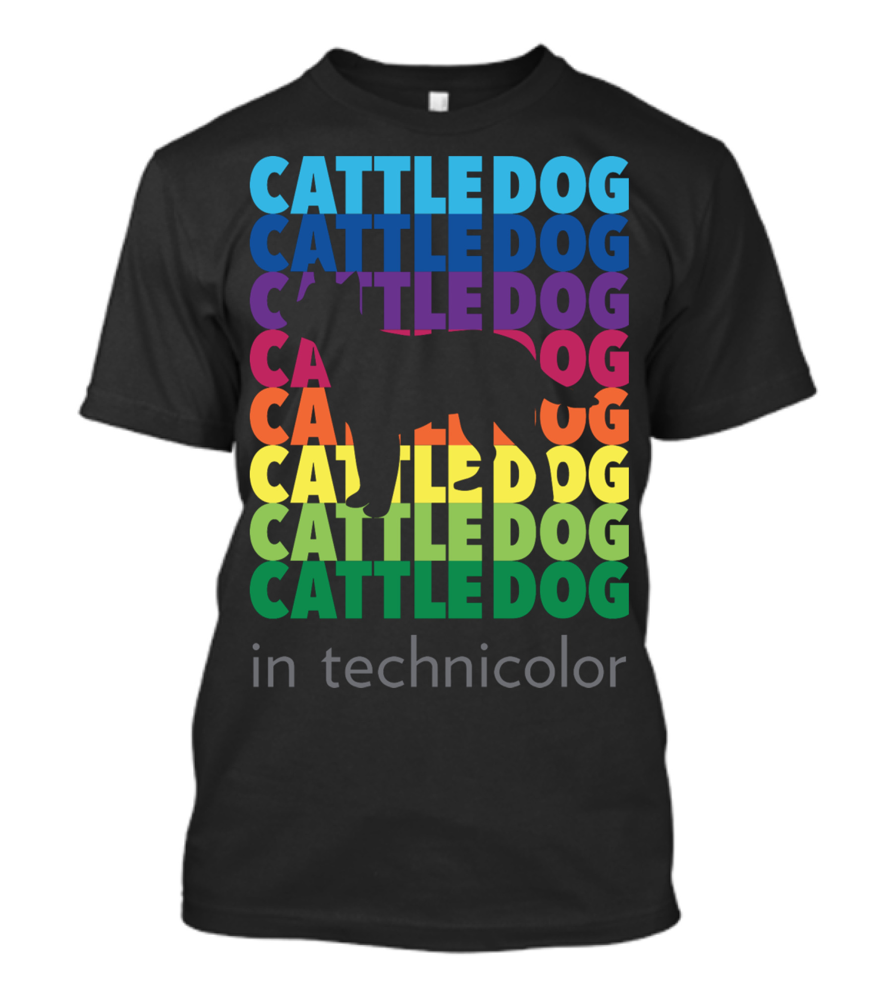 Cattle Dog Rainbow Silhouette In Technicolor Stacked Text T-Shirt