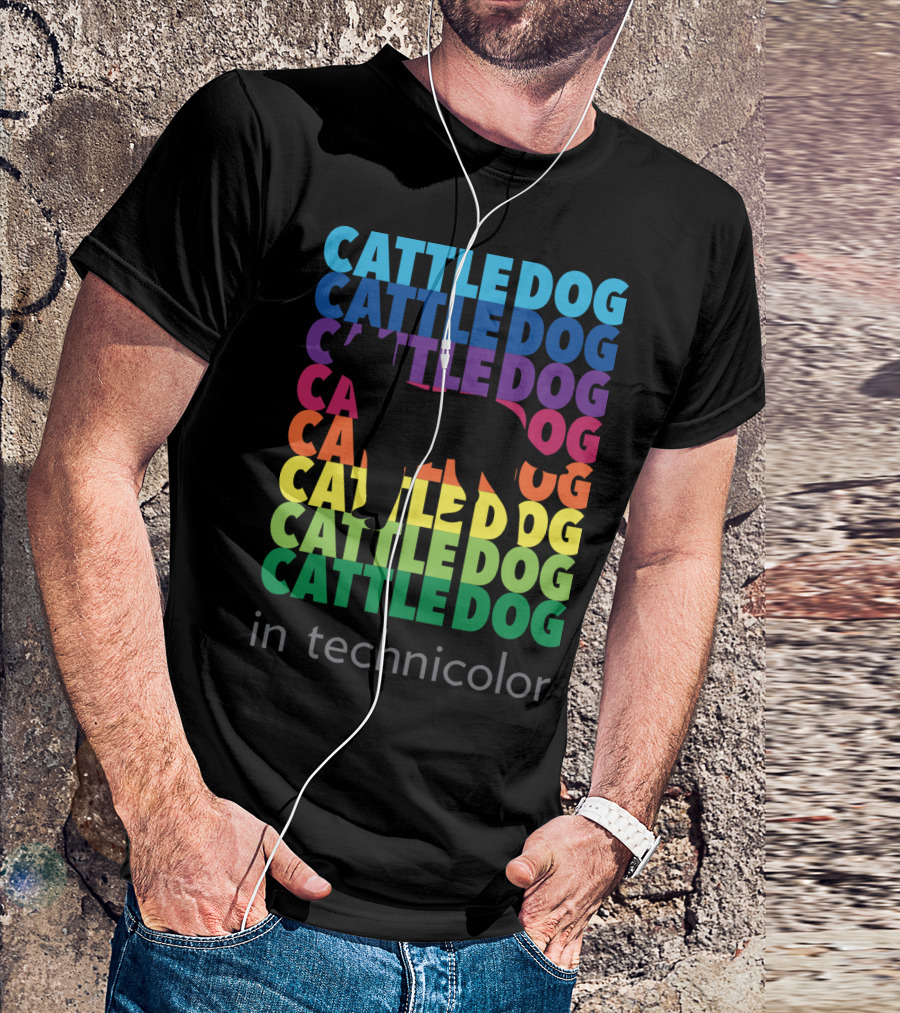 Cattle Dog Rainbow Silhouette In Technicolor Stacked Text T-Shirt