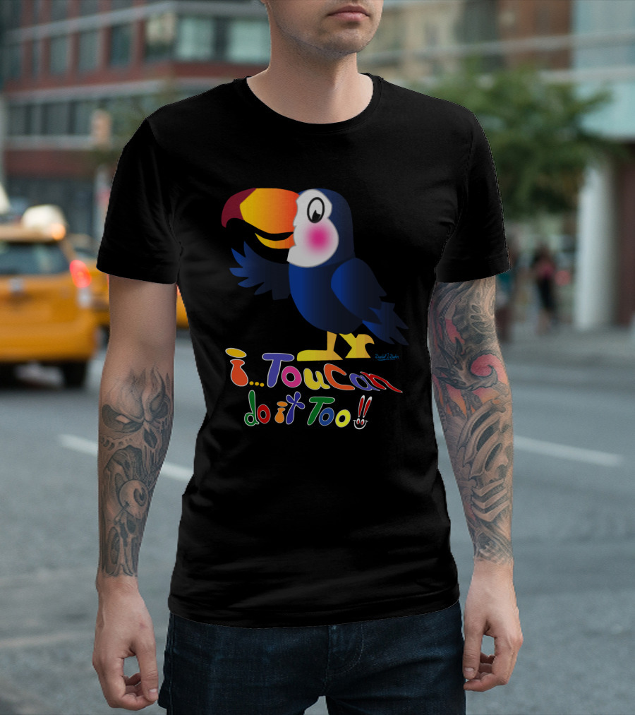 Daniel Behr Toucan Cartoon with Fun Text I TouCan do it Too Bright Multicolor Playful T-Shirt