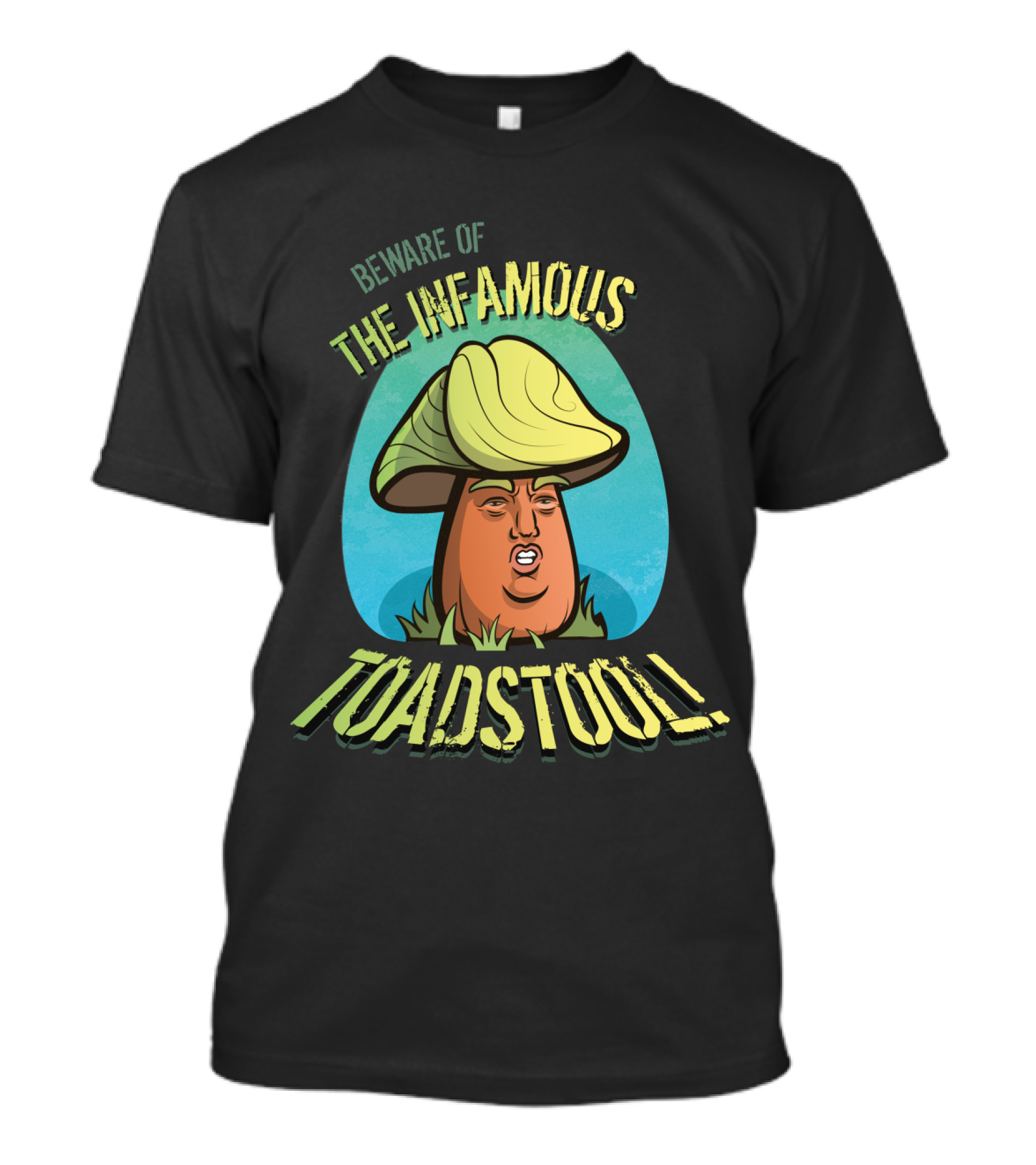 Beware Of The Infamous Toadstool T-Shirt