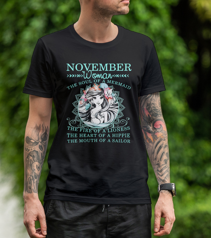 November Woman The Soul Of A Mermaid The Fire Of A Lioness The Heart Of A Hippie The Mouth Of A Sailor T-Shirt