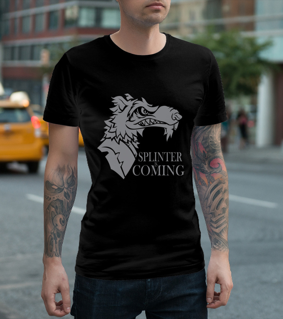 Splinter Is Coming Game Of Thrones Direwolf T-Shirt