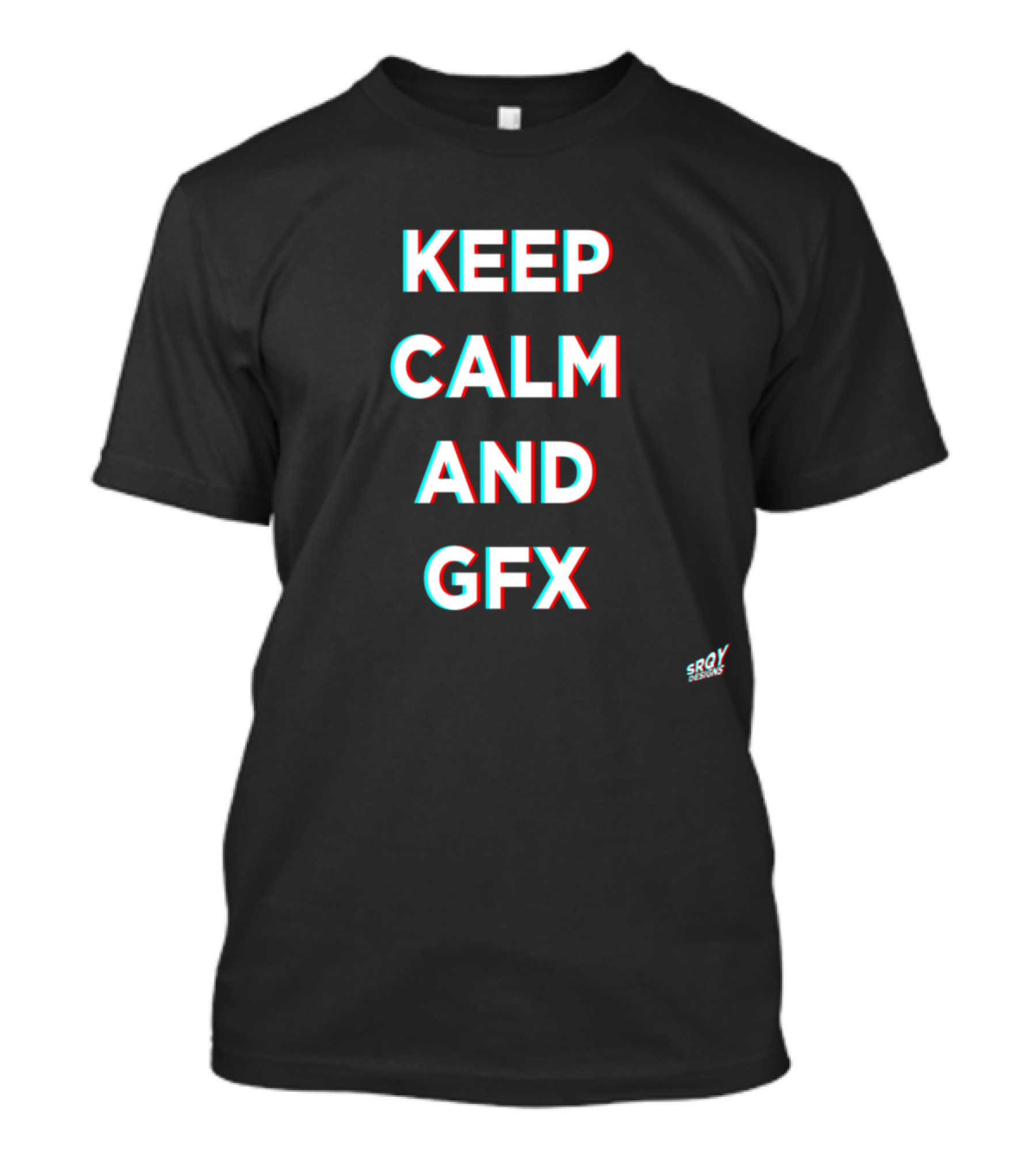 Keep Calm And GFX Sroy Design 3D T-Shirt