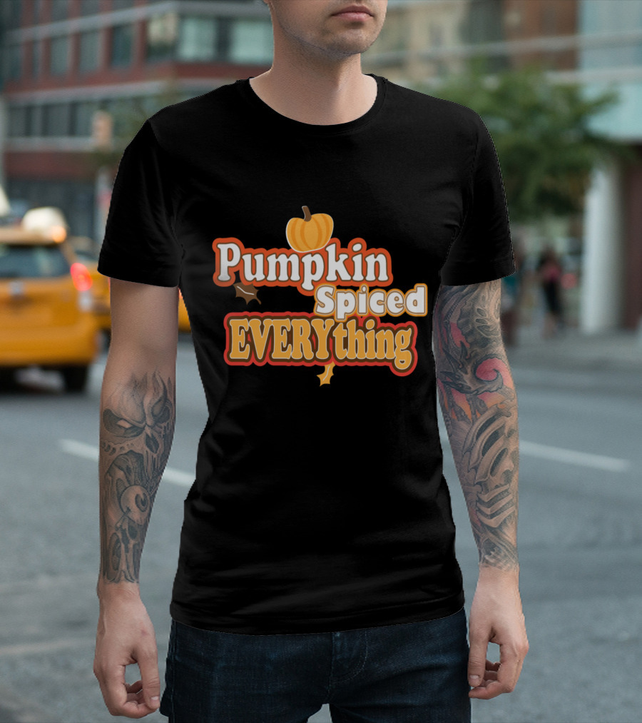 Pumpkin Spiced Everything Autumn Leaves Festive T-Shirt