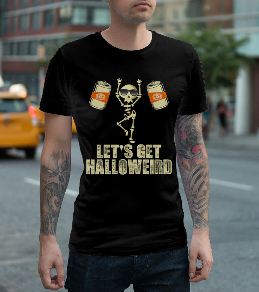 Let's Get Halloweird Crazy Skeleton with Pumpkin Cans T-Shirt