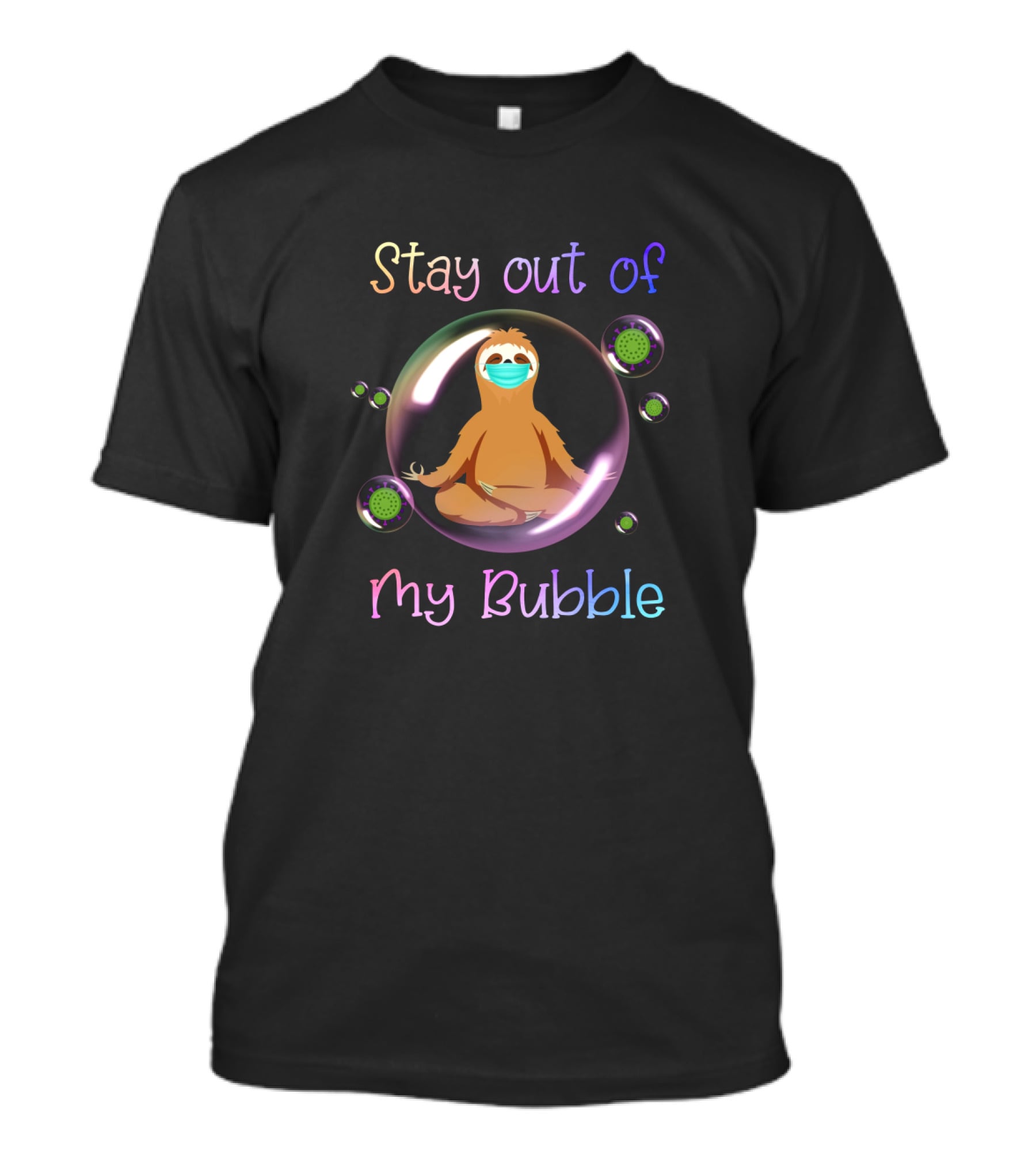 Stay Out Of My Bubble Sloth With Mask T-Shirt