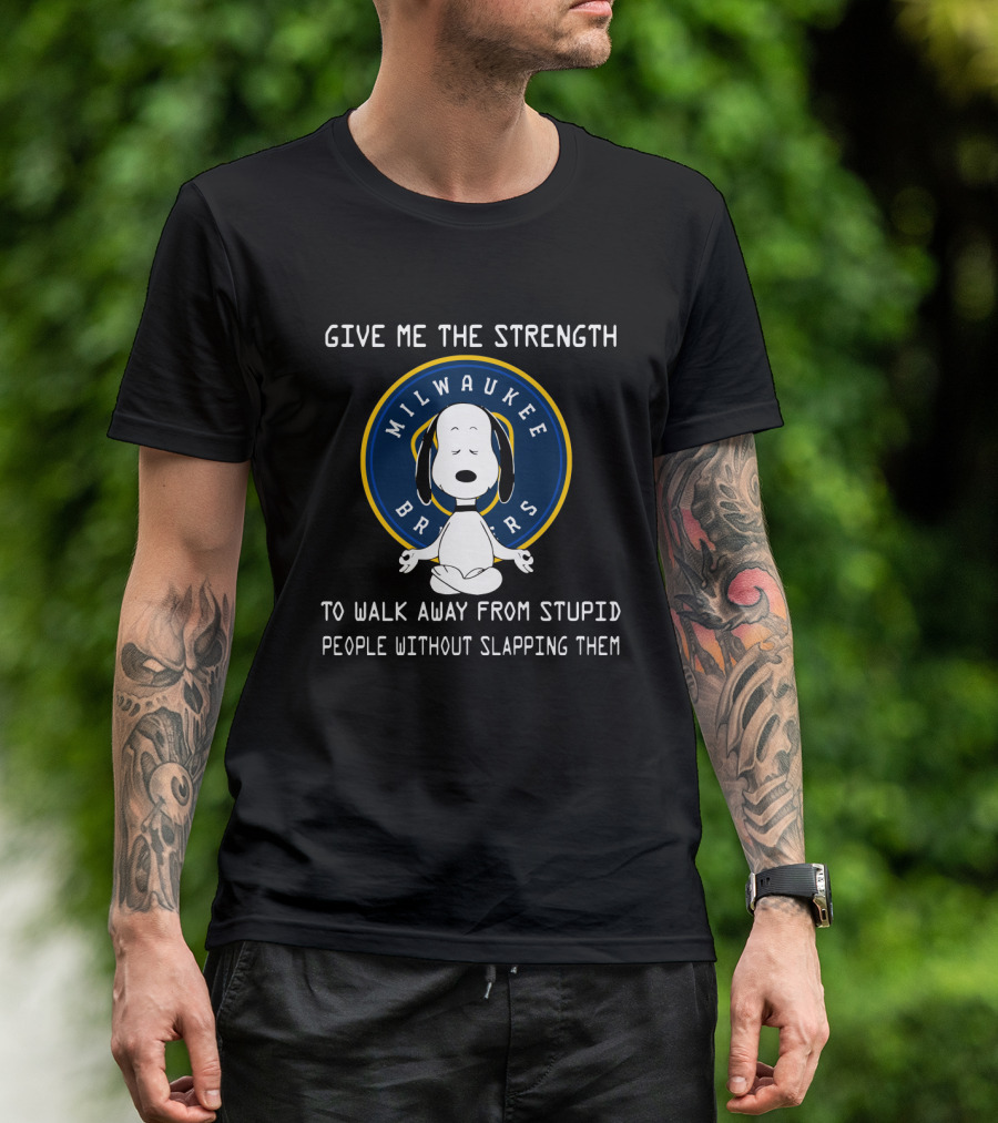 Milwaukee Brewers Snoopy Meditation Give Me The Strength To Walk Away From Stupid People T-Shirt