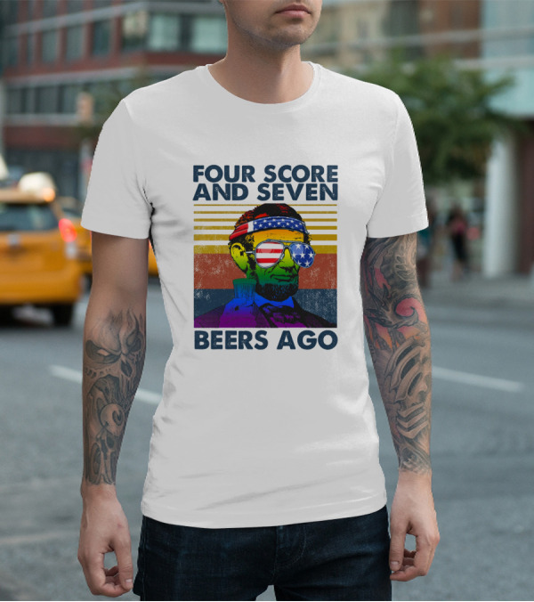 Four Score And Seven Beers Ago Patriotic Lincoln Vintage T-Shirt