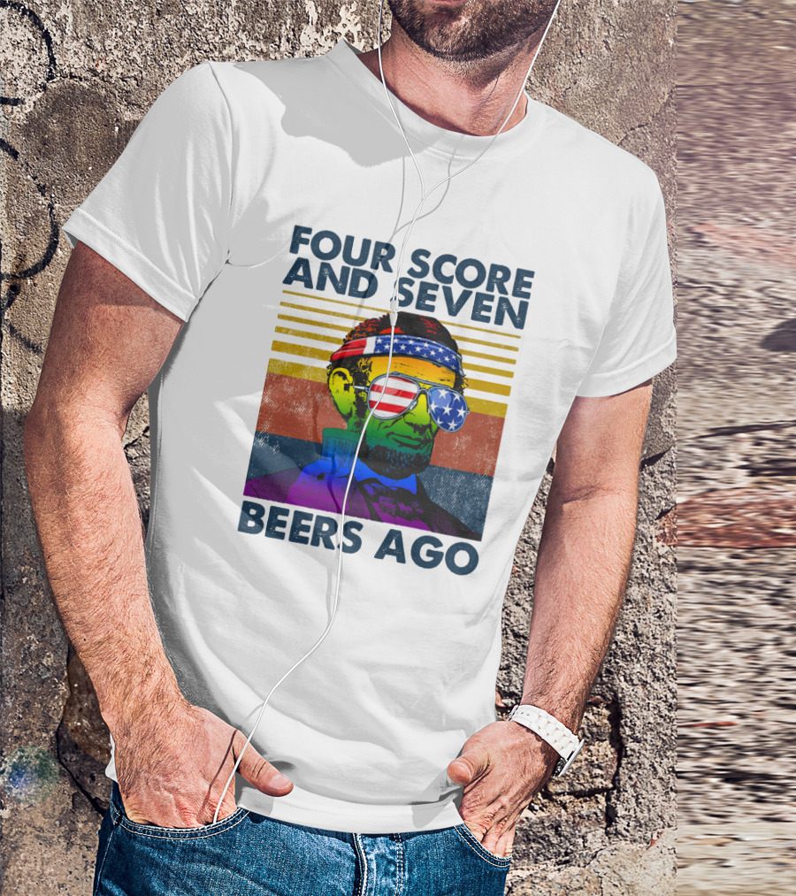 Four Score And Seven Beers Ago Patriotic Lincoln Vintage T-Shirt