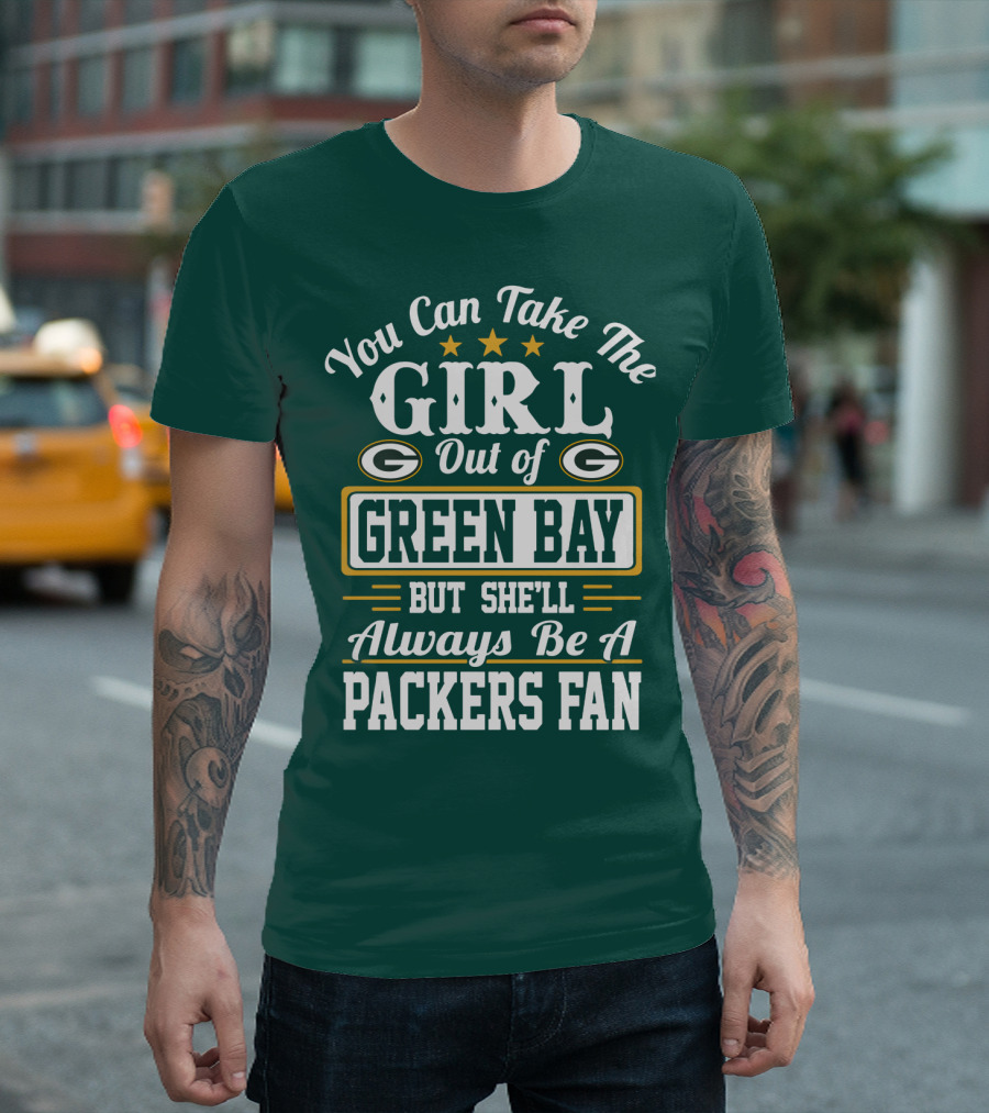 You Can Take The Girl Out Of Green Bay But She'll Always Be A Packers Fan T-Shirt
