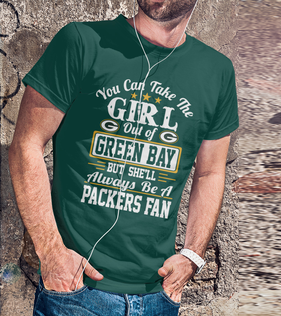 You Can Take The Girl Out Of Green Bay But She'll Always Be A Packers Fan T-Shirt
