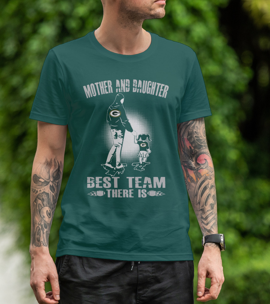 Mother And Daughter Green Bay Packers Best Team There Is T-Shirt