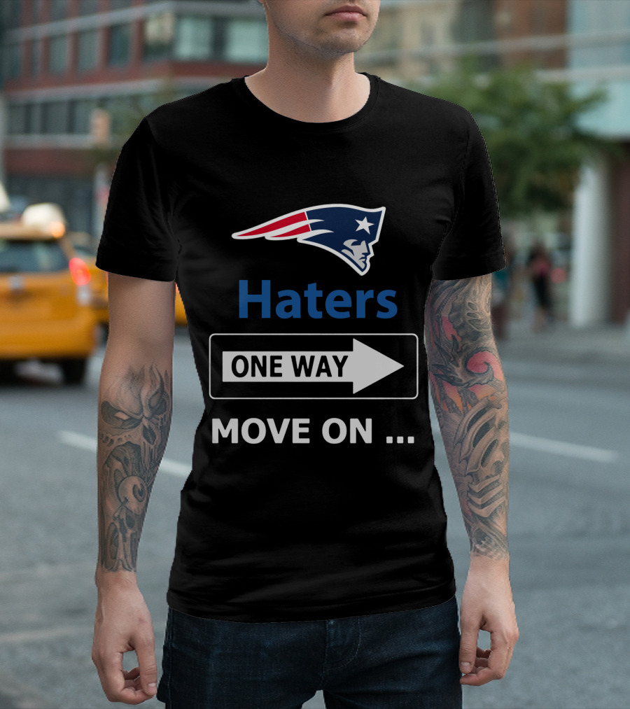 New England Patriots Haters One Way Move On T-Shirt