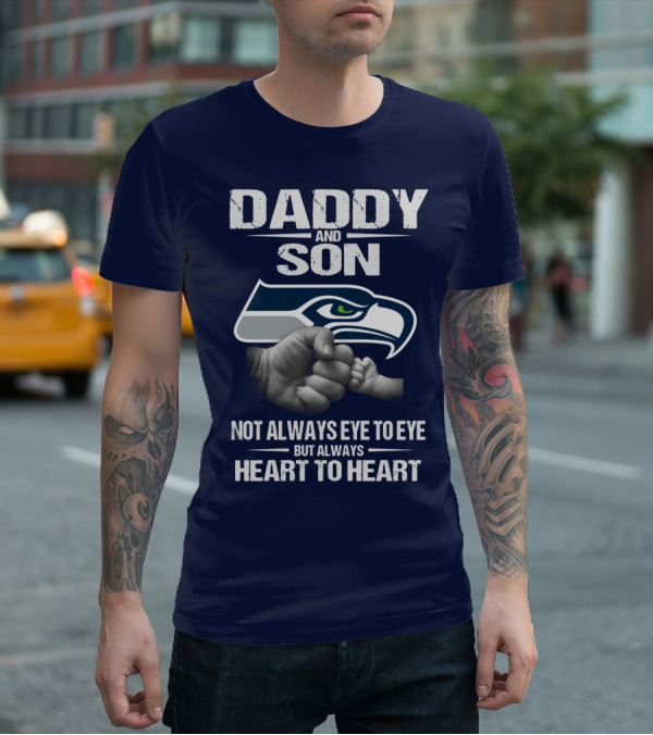 Seattle Seahawks Daddy And Son Not Always Eye To Eye But Always Heart To Heart T-Shirt