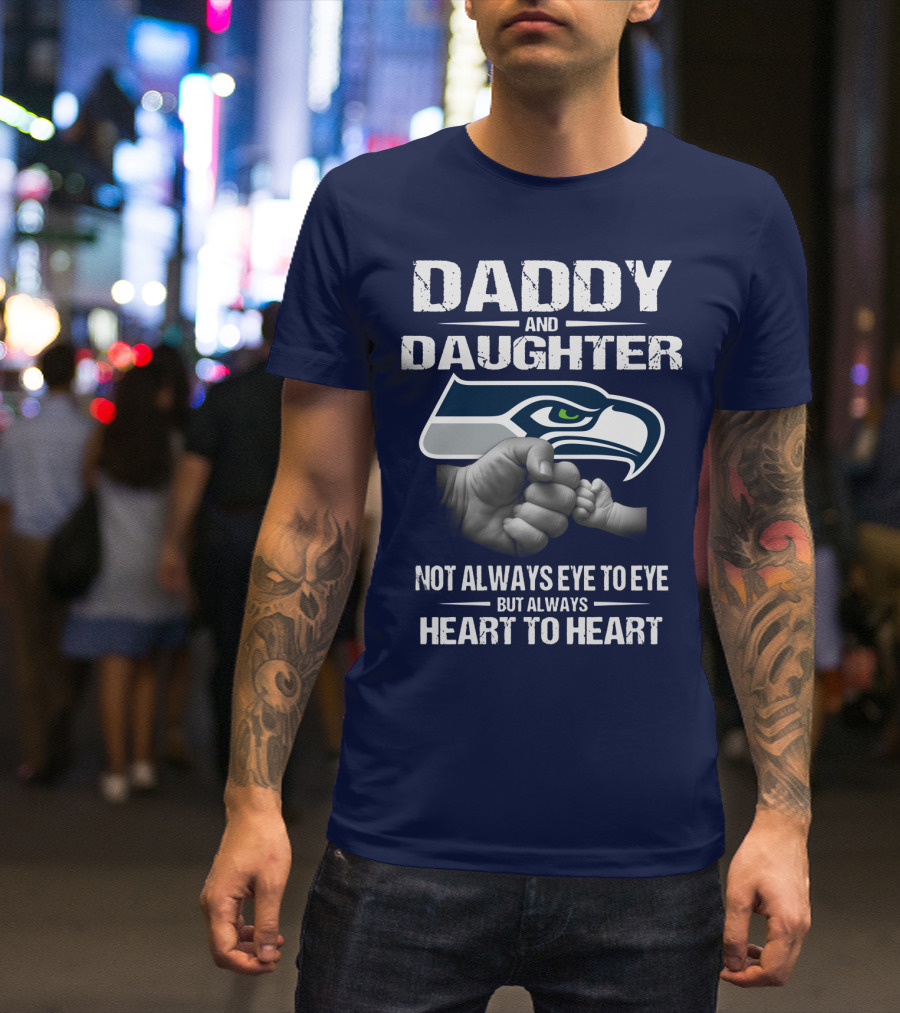 Daddy And Daughter Seattle Seahawks Not Always Eye To Eye But Always Heart To Heart T-Shirt