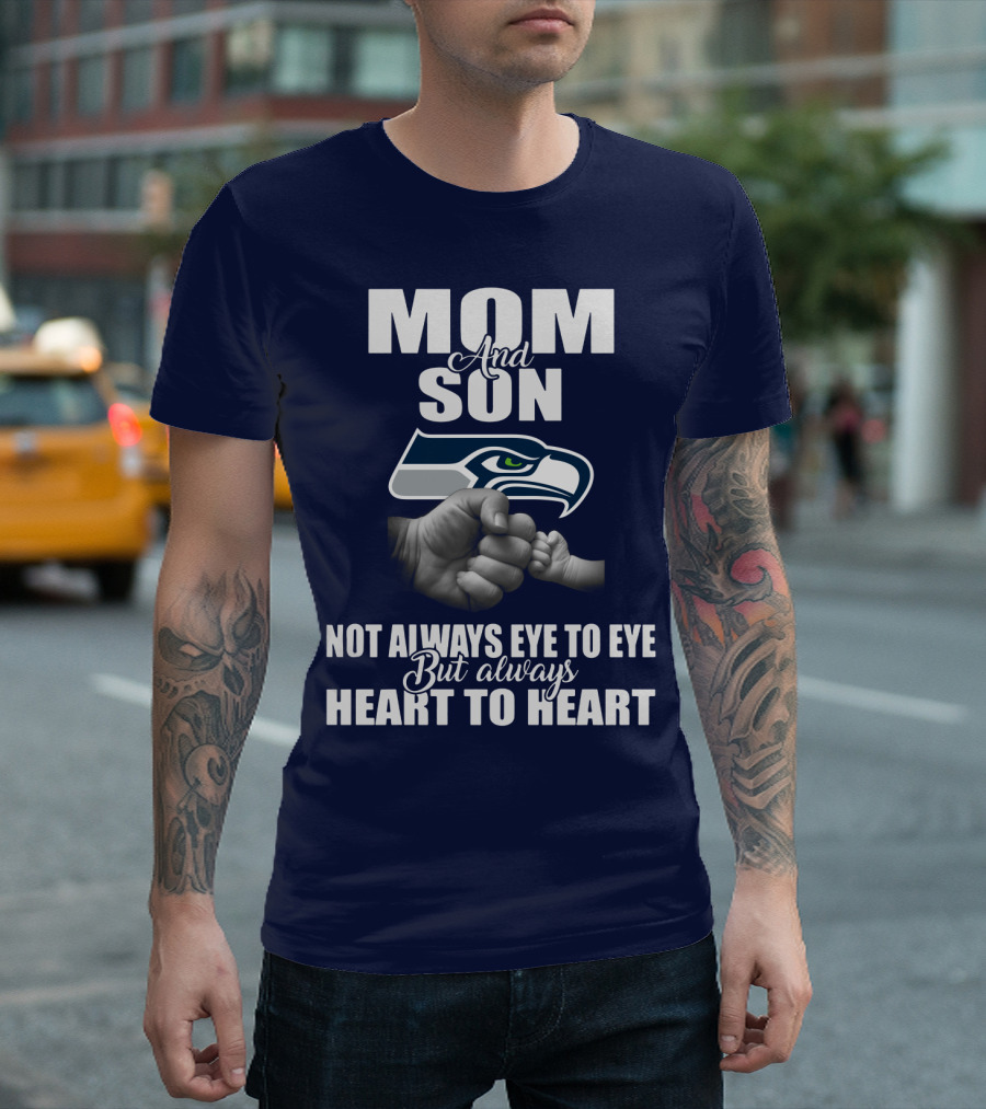 Mom And Son Seattle Seahawks Not Always Eye To Eye But Always Heart To Heart T-Shirt