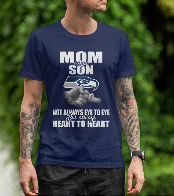 Mom And Son Seattle Seahawks Not Always Eye To Eye But Always Heart To Heart T-Shirt