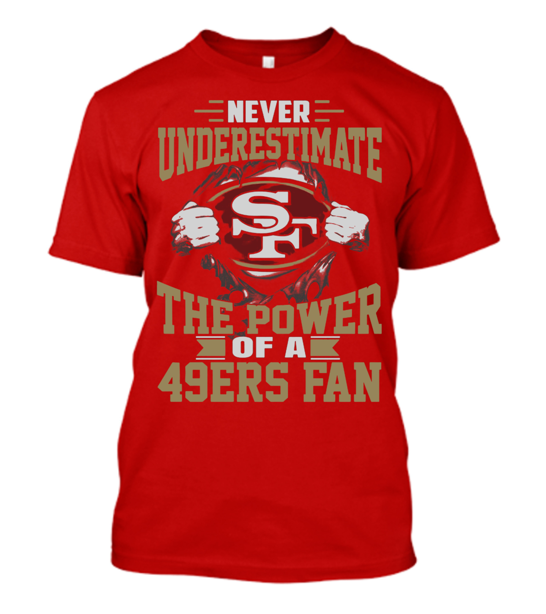 Never Underestimate The Power Of A 49ers Fan T-Shirt
