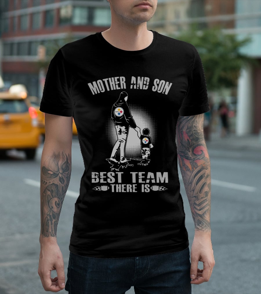 Mother And Son Pittsburgh Steelers Best Team There Is T-Shirt