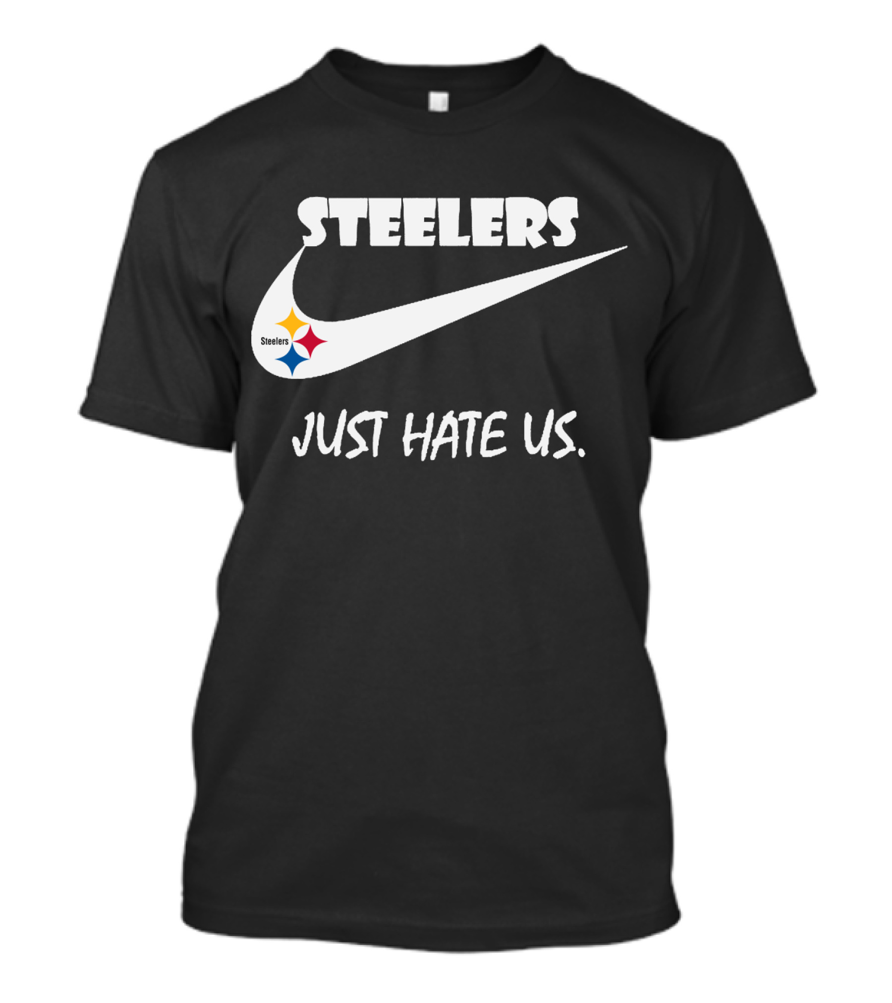 Steelers Just Hate Us Nike T-Shirt
