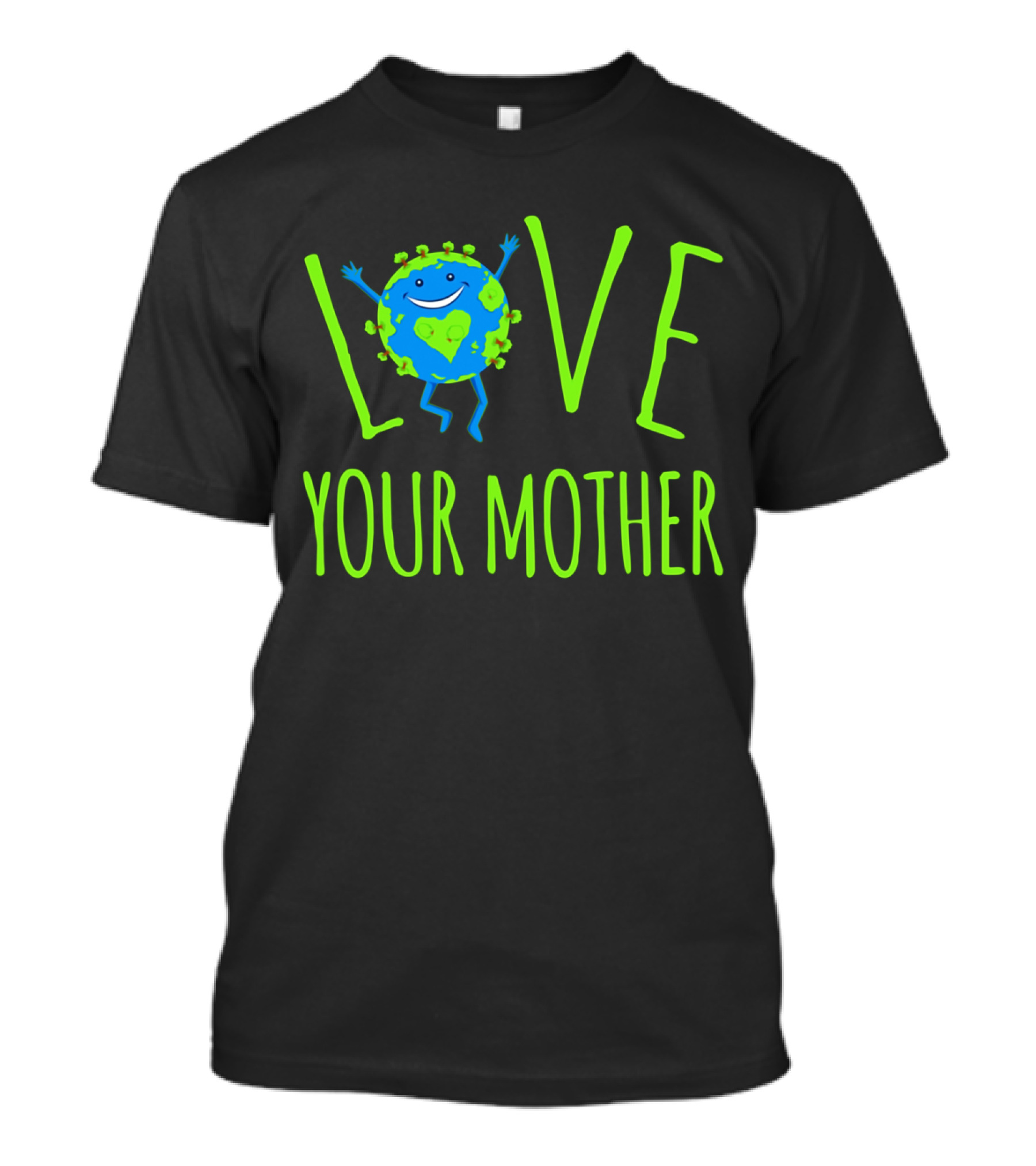 Love Your Mother Earth Day Smiling Globe T-Shirt