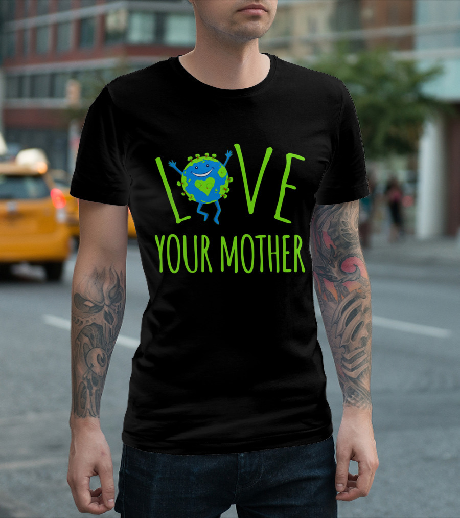 Love Your Mother Earth Day Smiling Globe T-Shirt