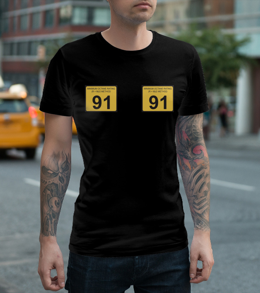 Minimum Octane Rating 91 Super Premium Fuel 91 Octane Minimum Rating T-Shirt