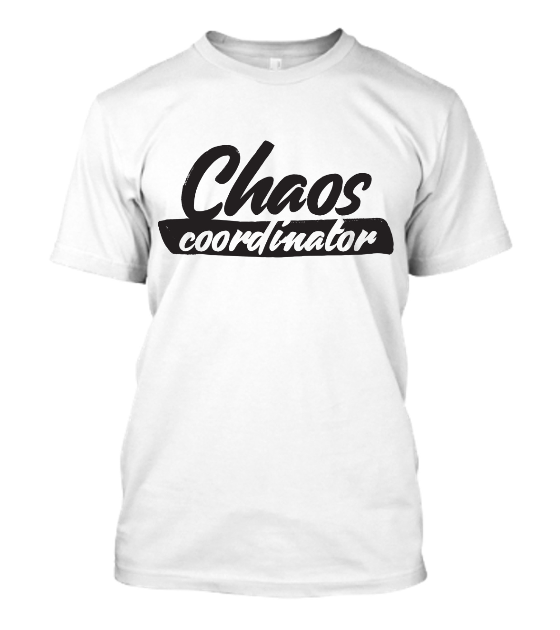 Chaos Coordinator Bold Stylish Typography Emphasis T-Shirt