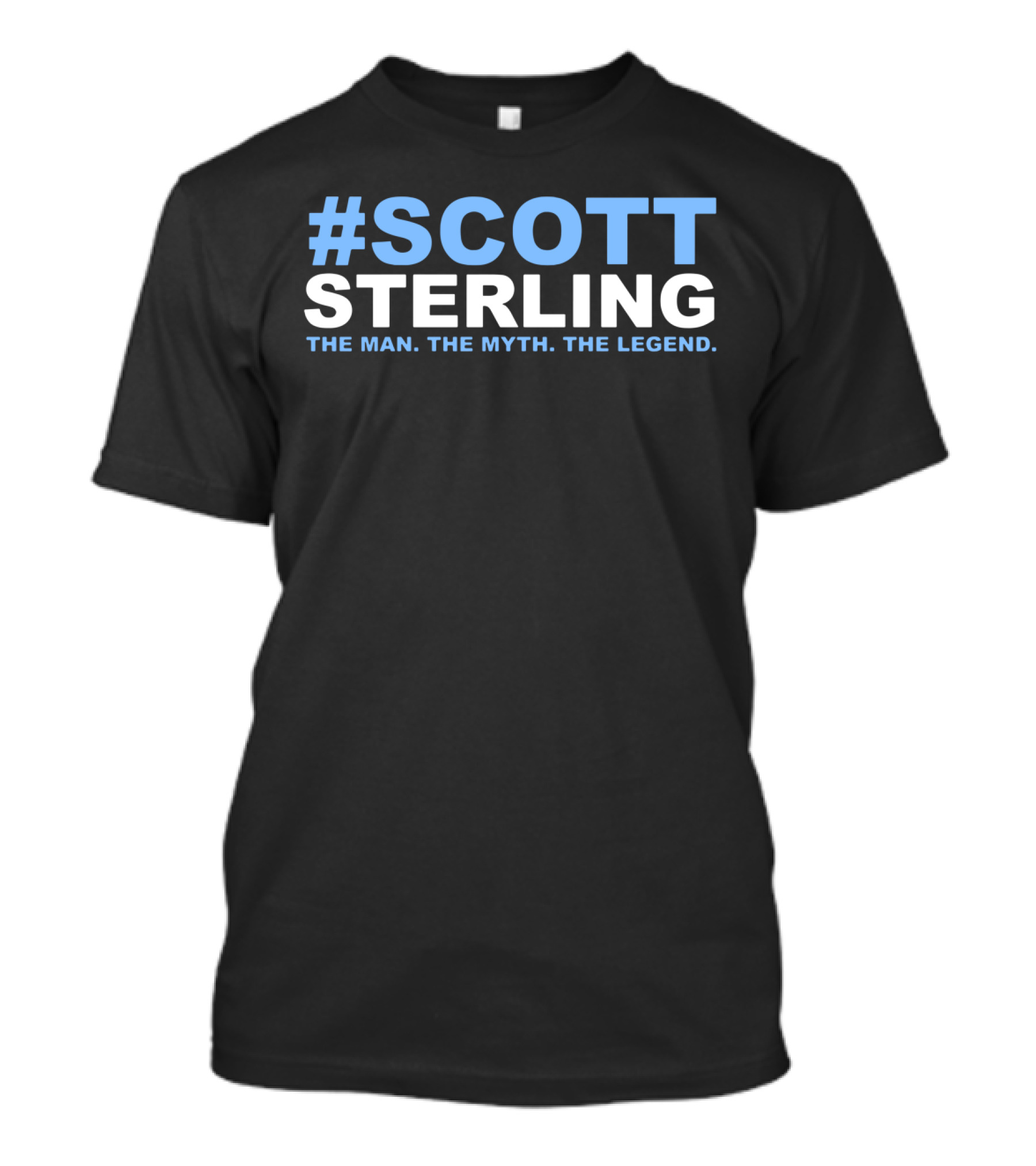 Scott Sterling The Man The Myth The Legend T-Shirt