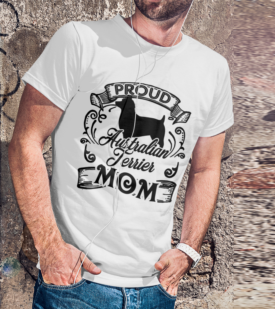 Proud Australian Terrier Mom T-Shirt