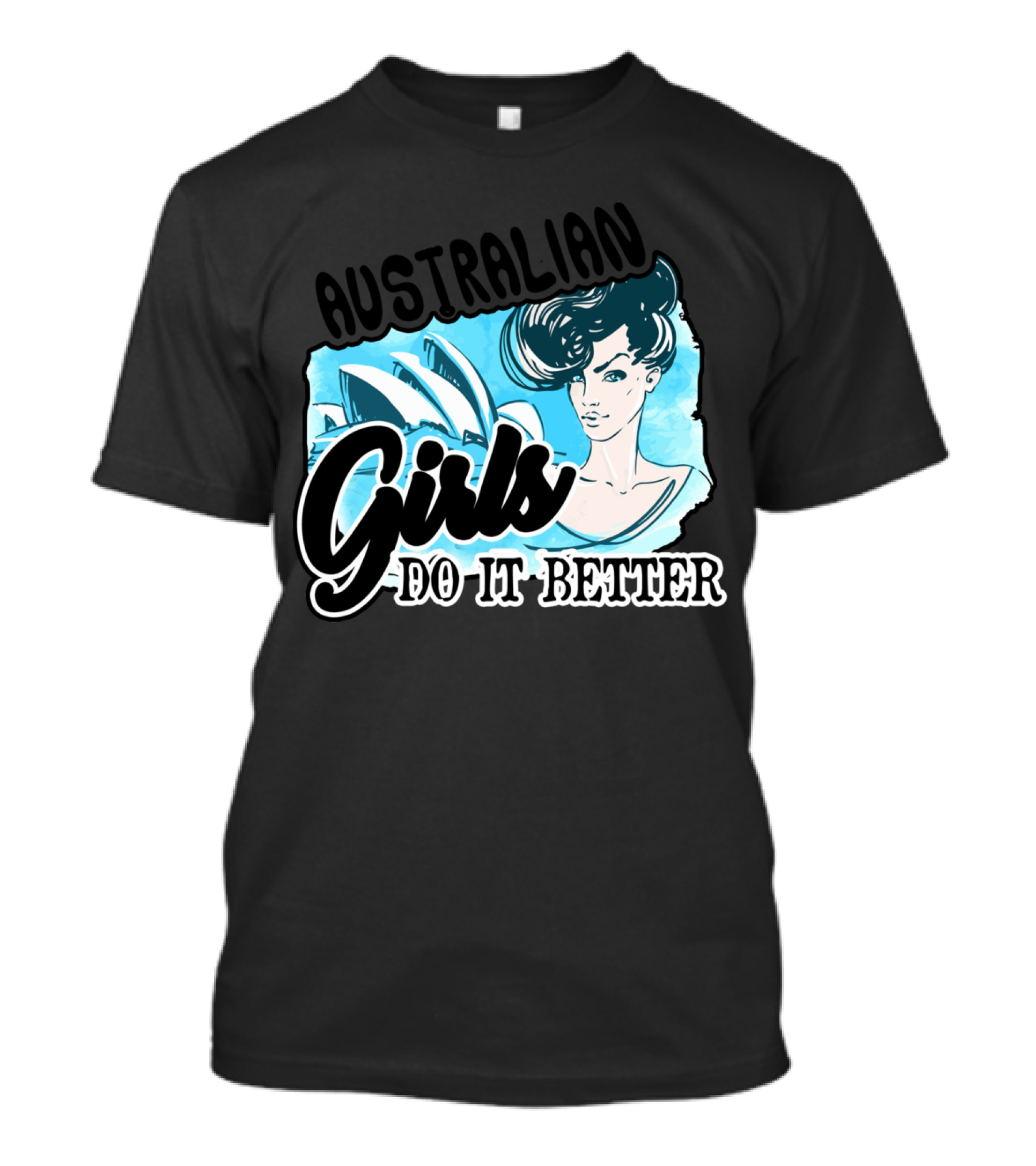 Australian Girls Do It Better Sydney Opera House T-Shirt