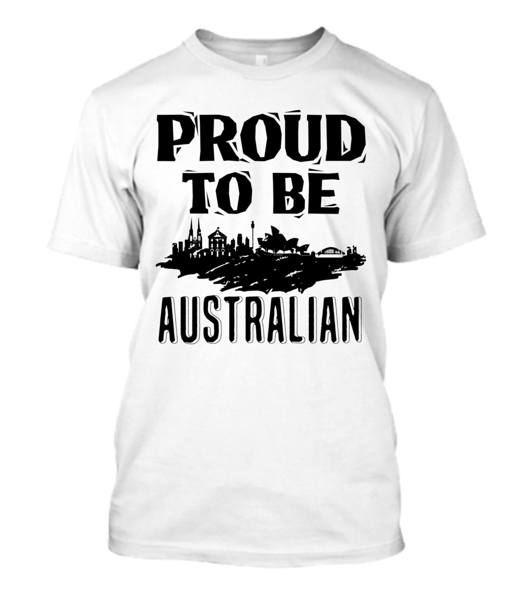 Proud To Be Australian Skyline Featuring Iconic Opera House And Harbour Bridge T-Shirt