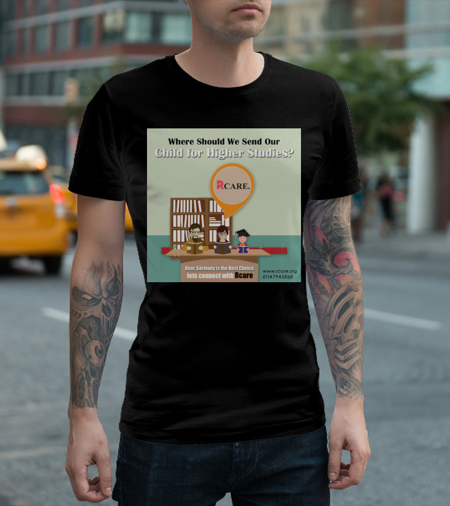 Rcare: Choosing Germany For Your Child's Higher Studies - Premier Consultants In Delhi T-Shirt